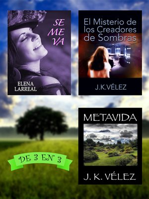 cover image of Se me va + El Misterio de los Creadores de Sombras + Metavida. De 3 en 3